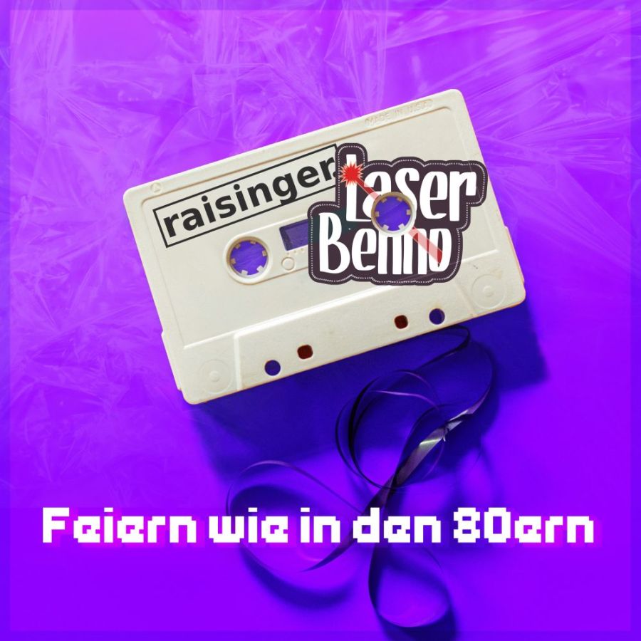 Raisinger & Laser Benno - Feiern Wie In Den 80ern