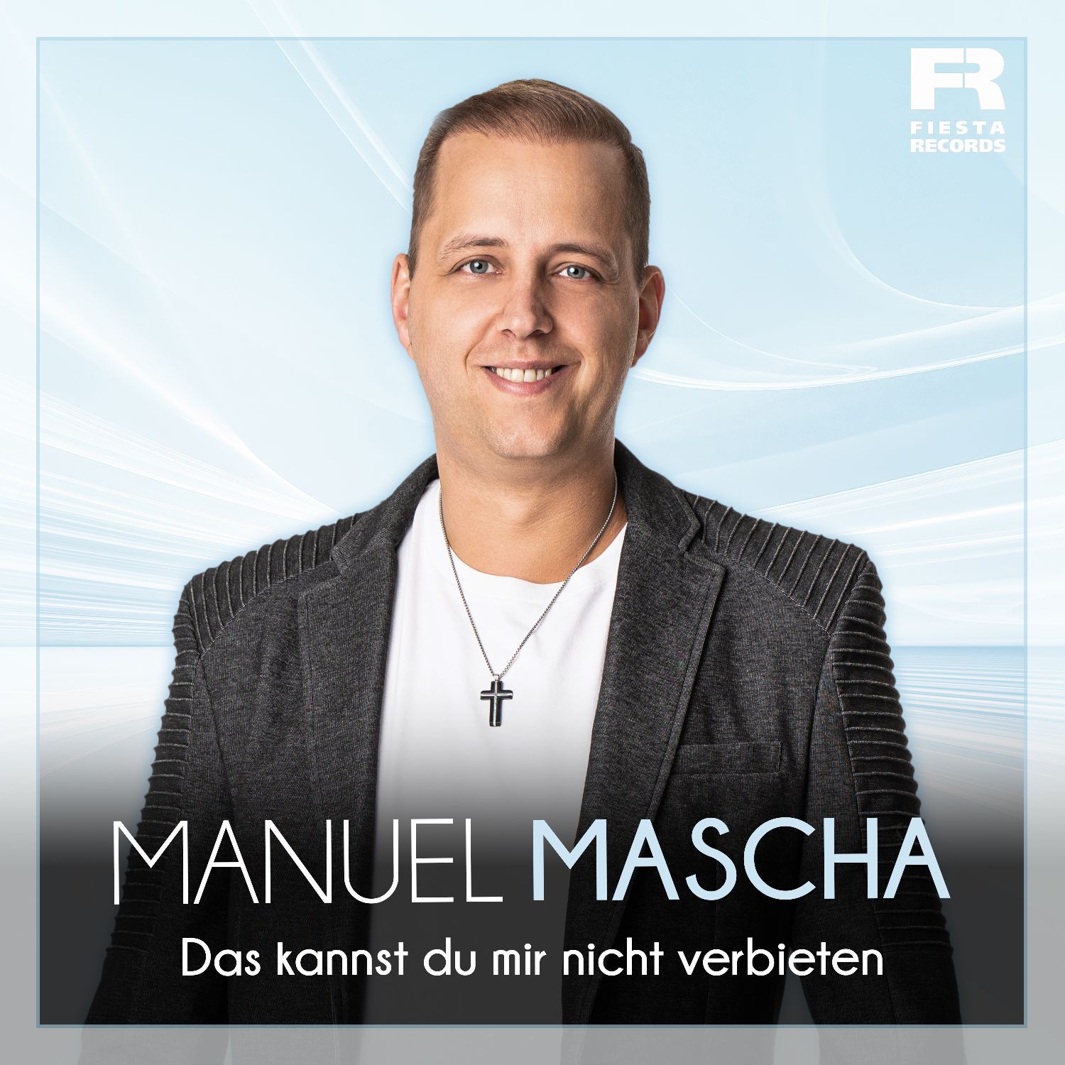 Manuel Mascha - Das kannst du mir nicht verbieten