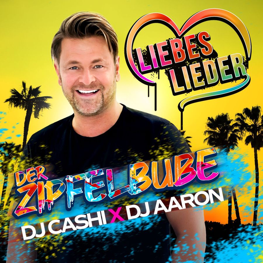 Die Zipfelbuben feat. DJ Cashi und DJ Aaron - Liebeslieder